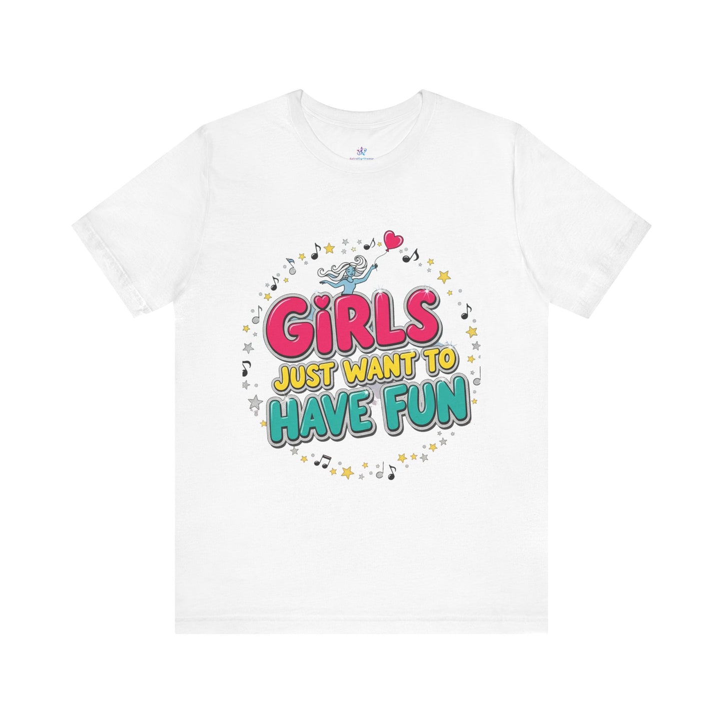 Girls Just Want to Have Fun Tee - Fun Graphic Shirt for Girls, Gift for Friends, Summer Parties, Family Gatherings, Everyday Wear