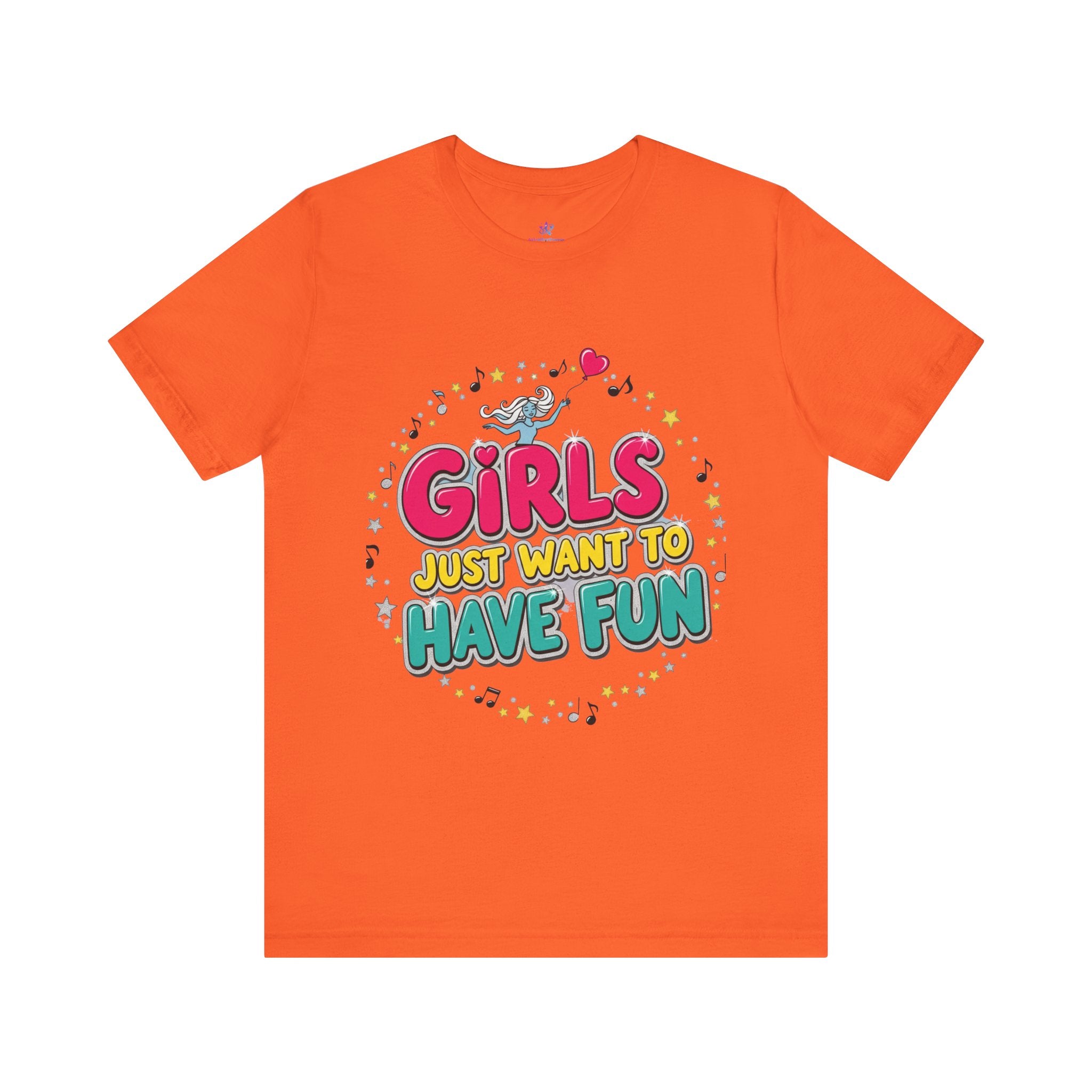 Girls Just Want to Have Fun Tee - Fun Graphic Shirt for Girls, Gift for Friends, Summer Parties, Family Gatherings, Everyday Wear