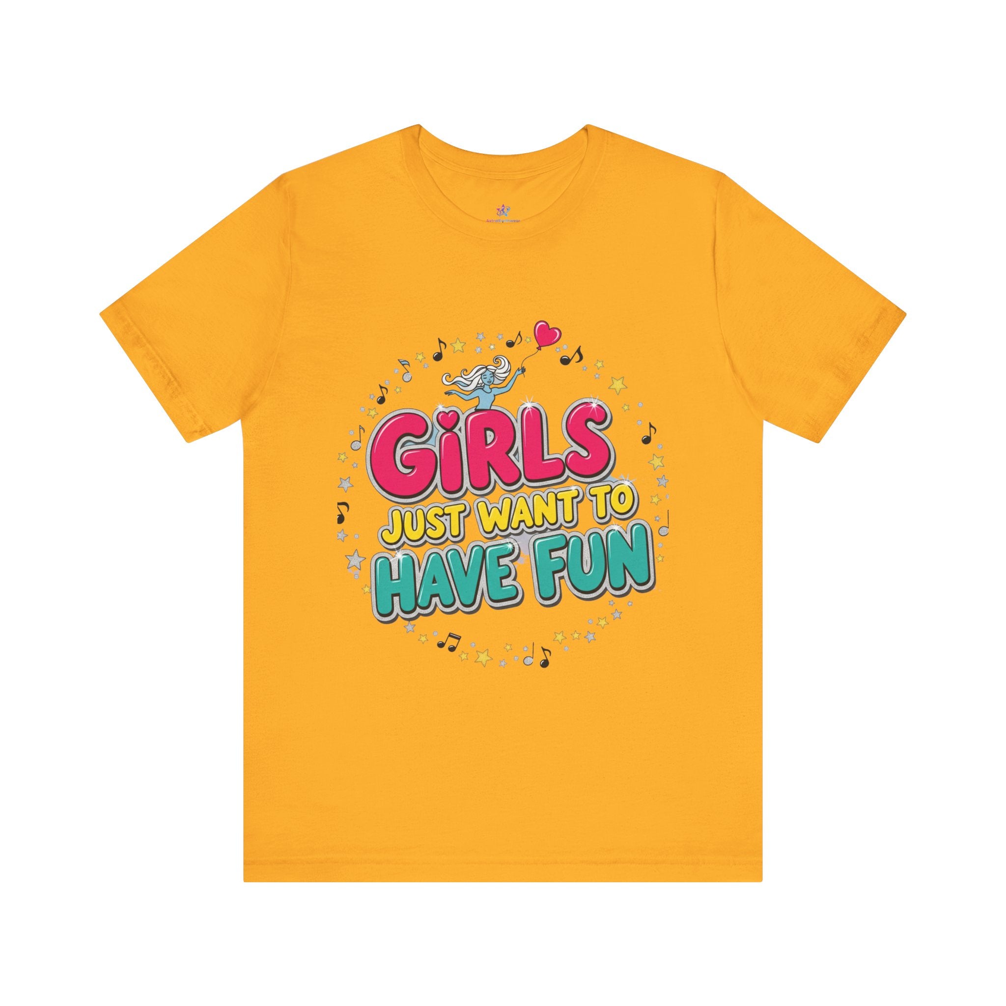 Girls Just Want to Have Fun Tee - Fun Graphic Shirt for Girls, Gift for Friends, Summer Parties, Family Gatherings, Everyday Wear